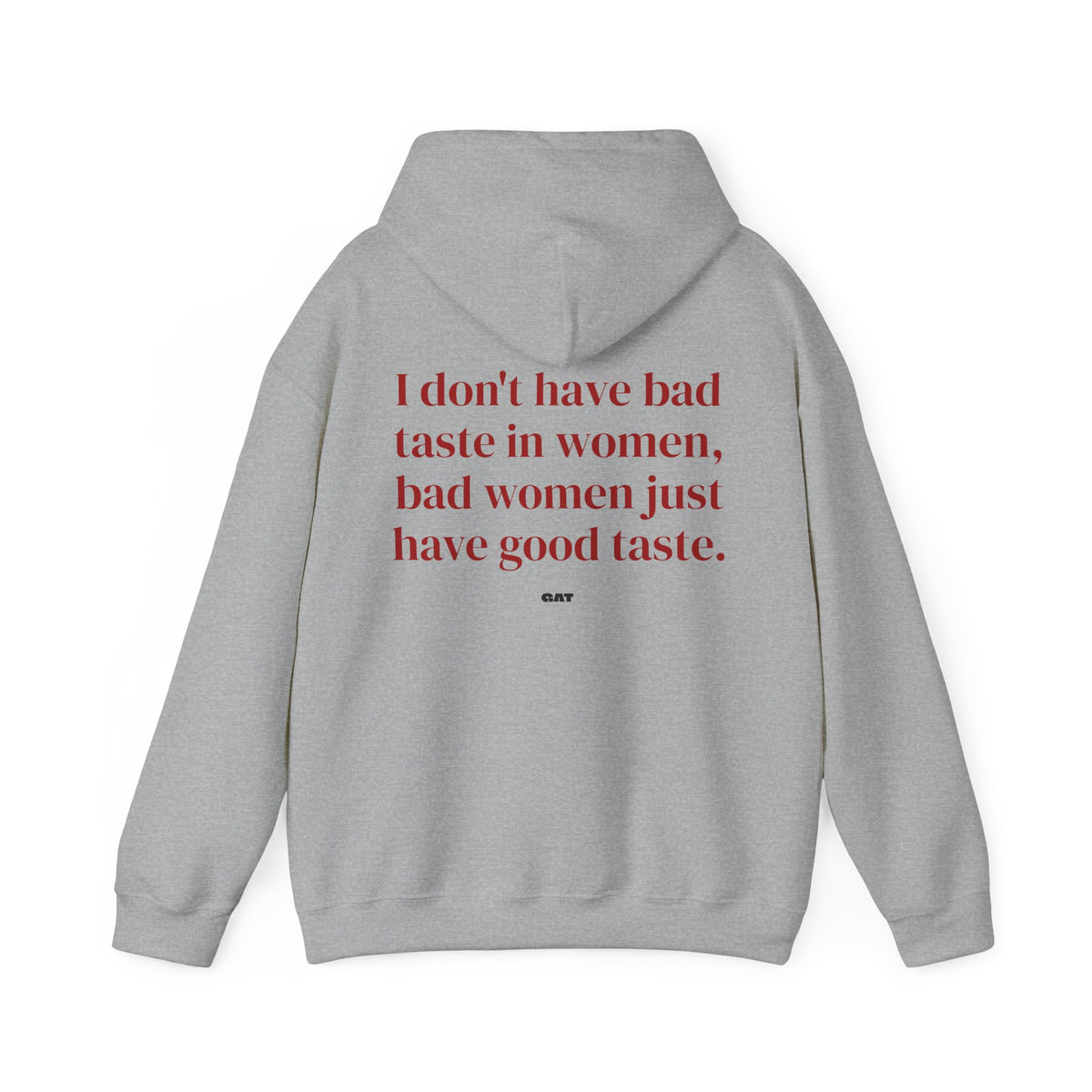 Bad Women Have Good Taste Hoodie