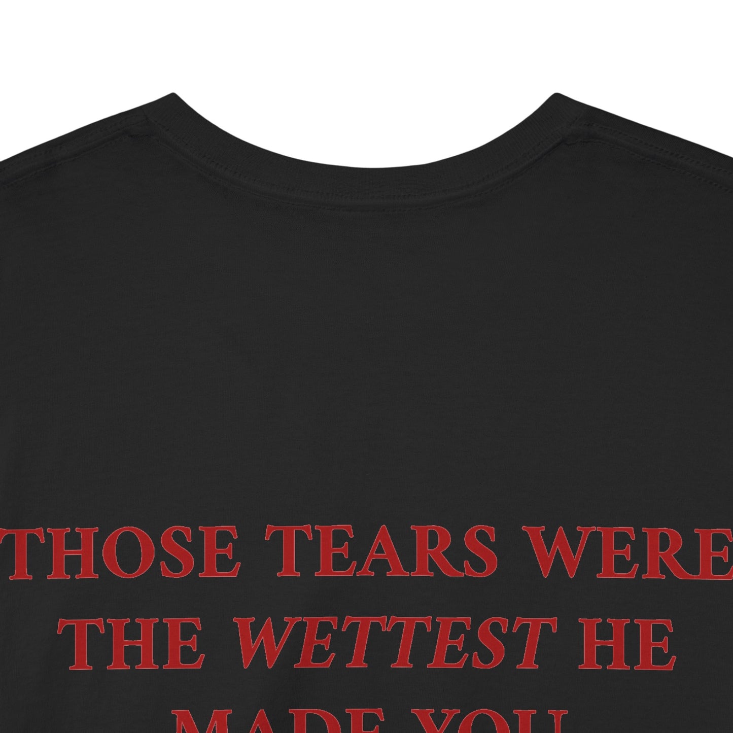 Wettest Tee