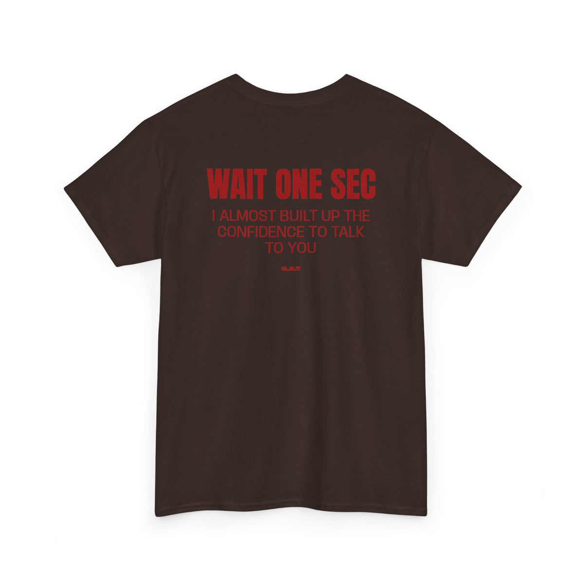 Wait One Sec Tee