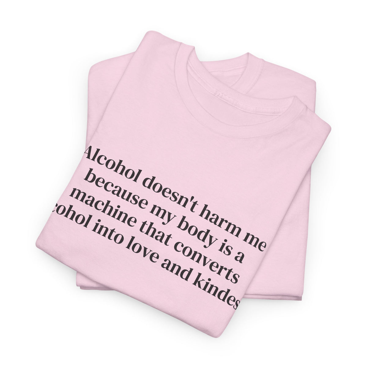 Alcohol Into Kindness Tee
