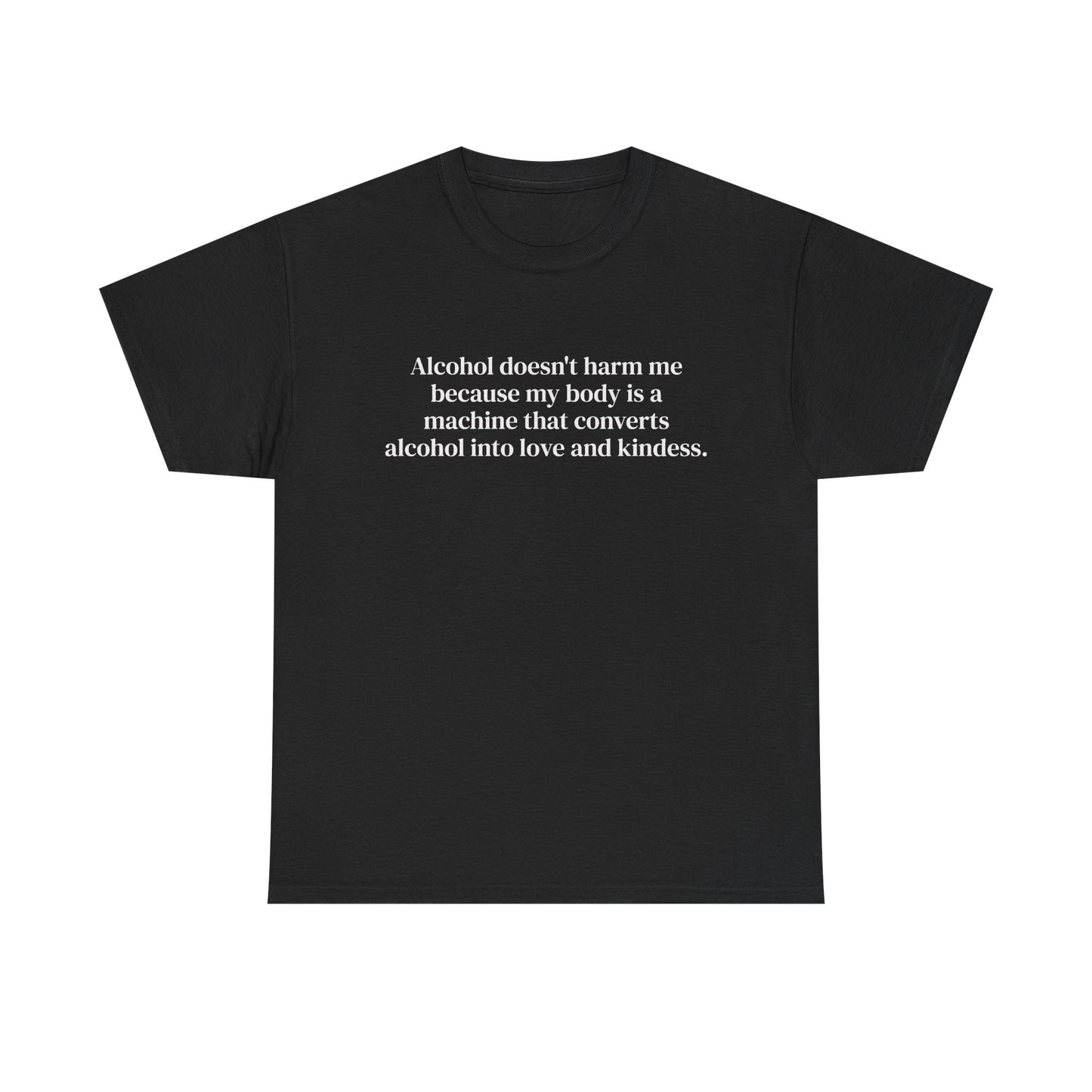 Alcohol Into Kindness Tee