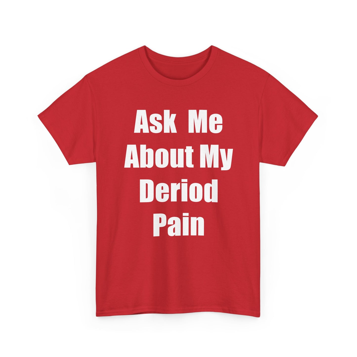 Deriod Pain Tee
