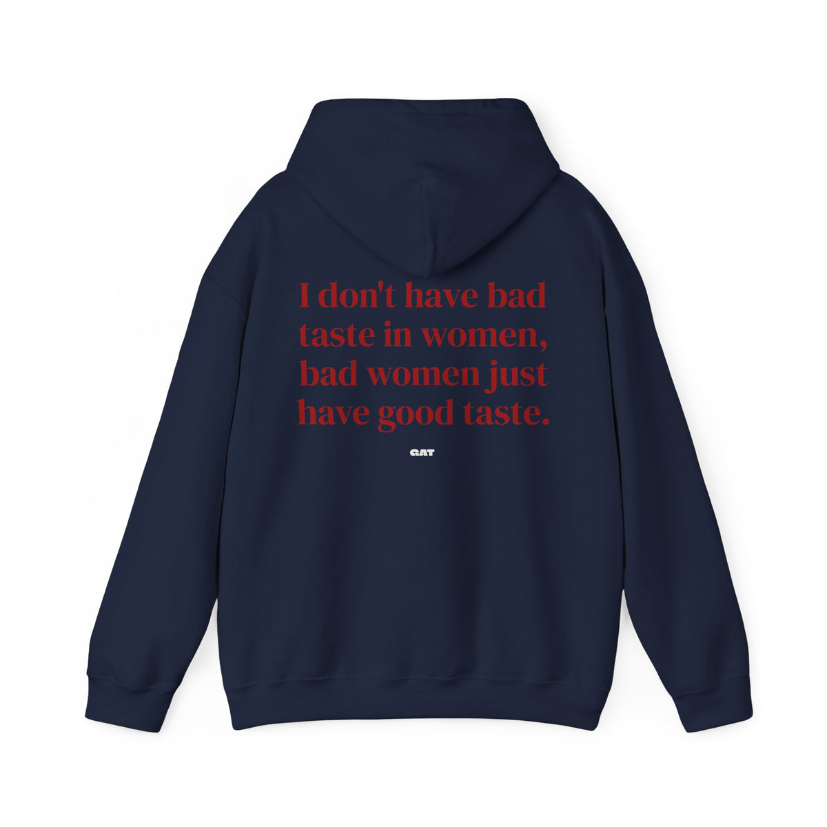 Bad Women Have Good Taste Hoodie