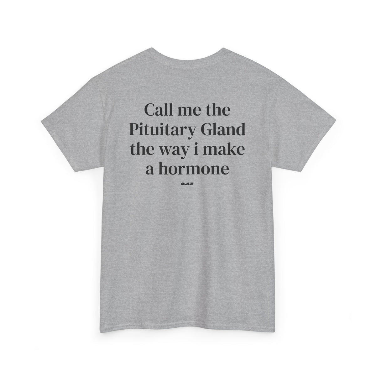 Call Me the Pituitary Gland Hormone Science T-Shirt