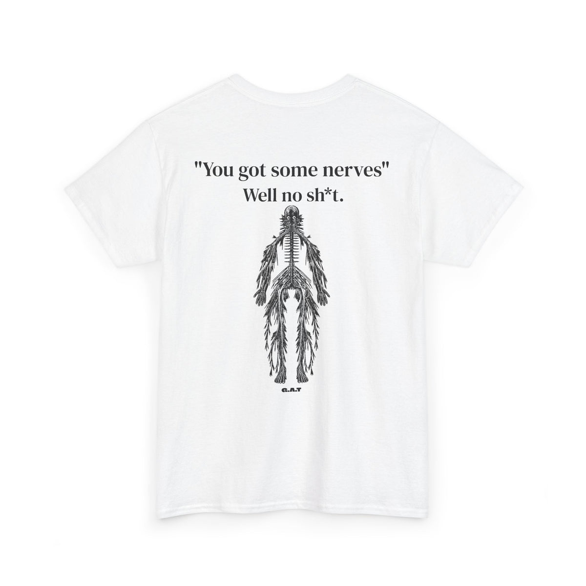 You Got Some Nerves Funny Skeleton Tee