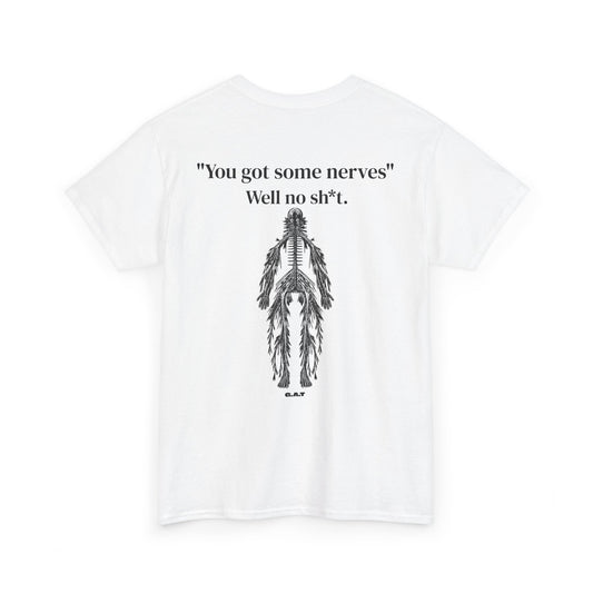 You Got Some Nerves Funny Skeleton Tee