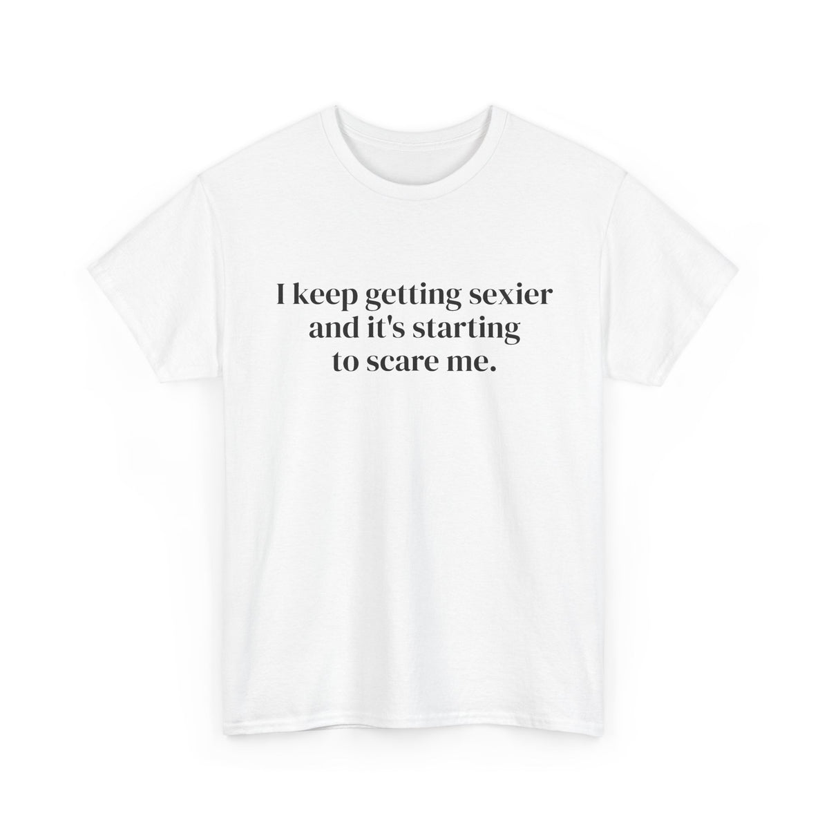 Keep Getting Sexier Tee