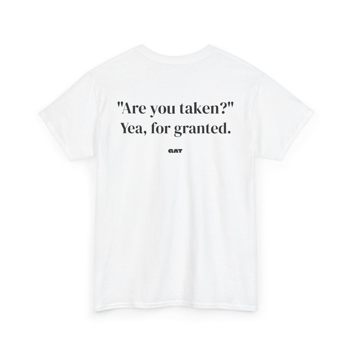 Taken for Granted Tee