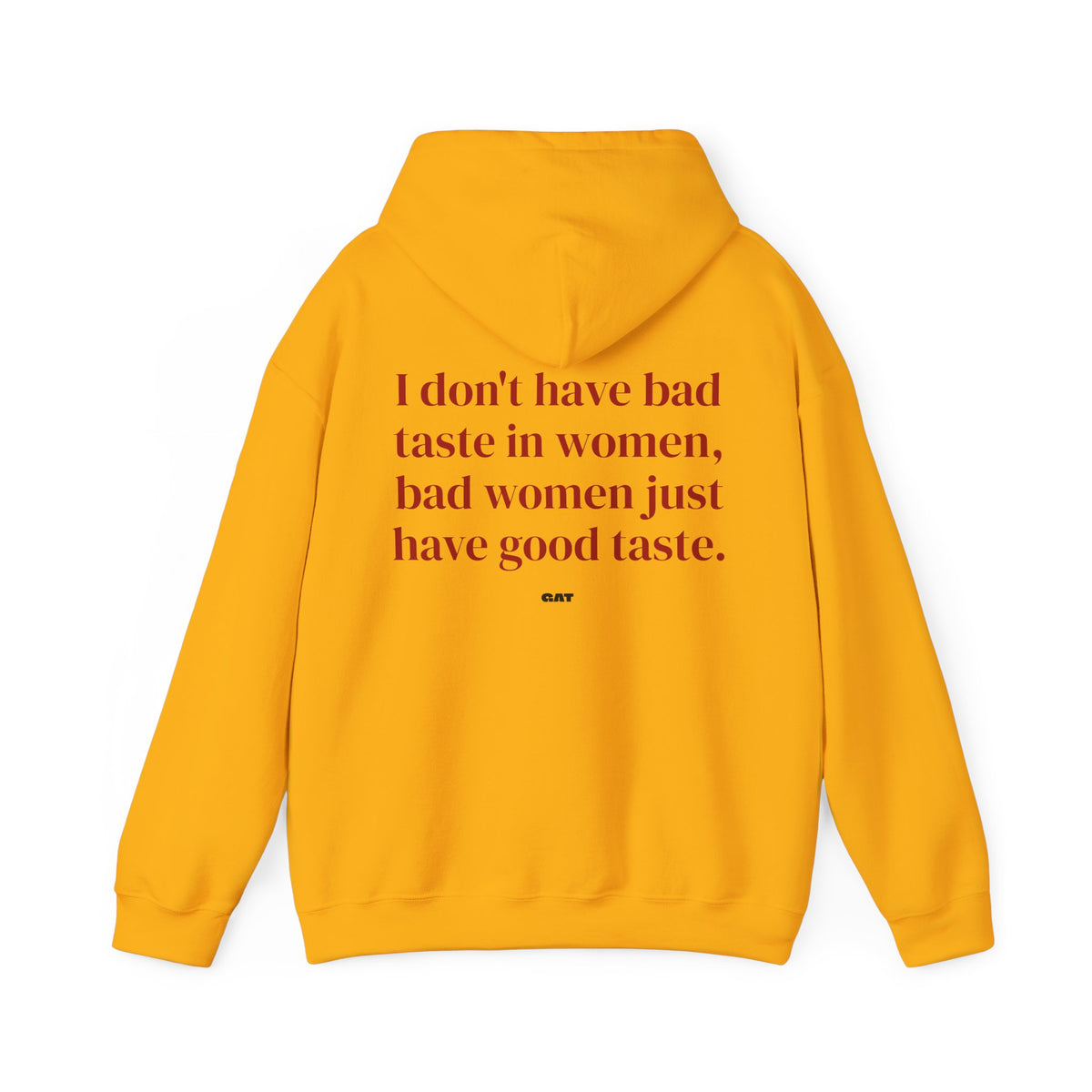 Bad Women Have Good Taste Hoodie