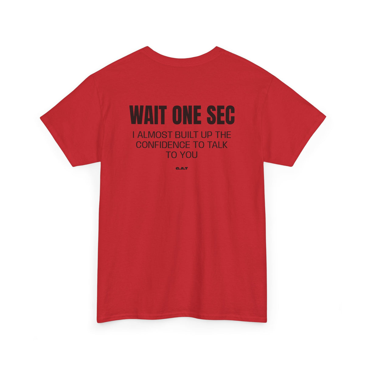 Wait One Sec Tee