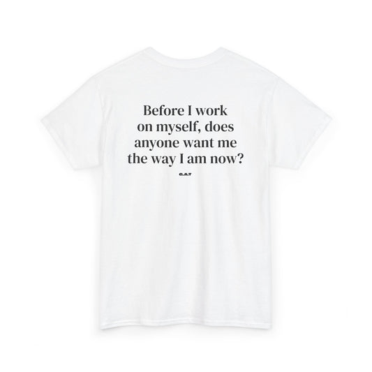 Before I Work on Myself Tee