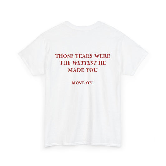 Wettest Tee