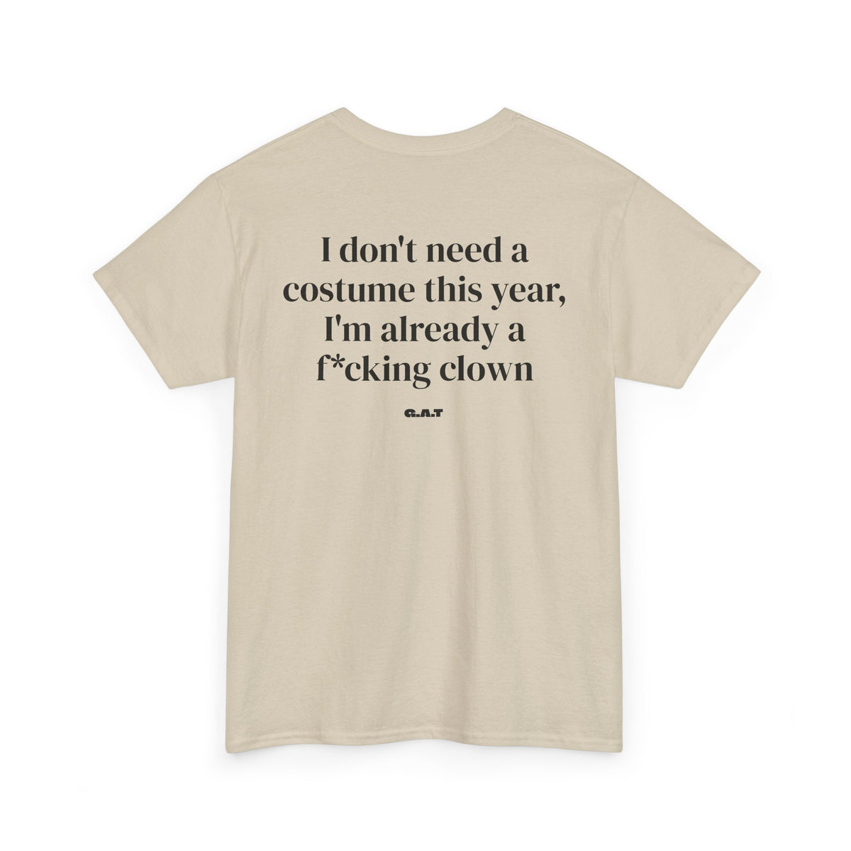 Don't need a Costume Tee