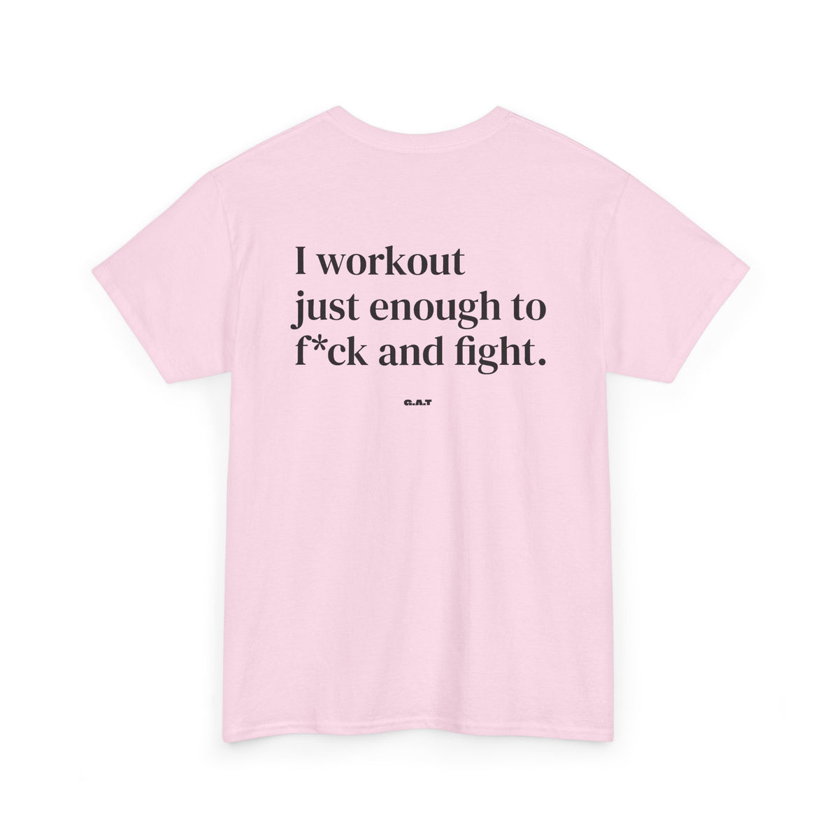 I Workout Just Enough to F*ck and Fight Tee
