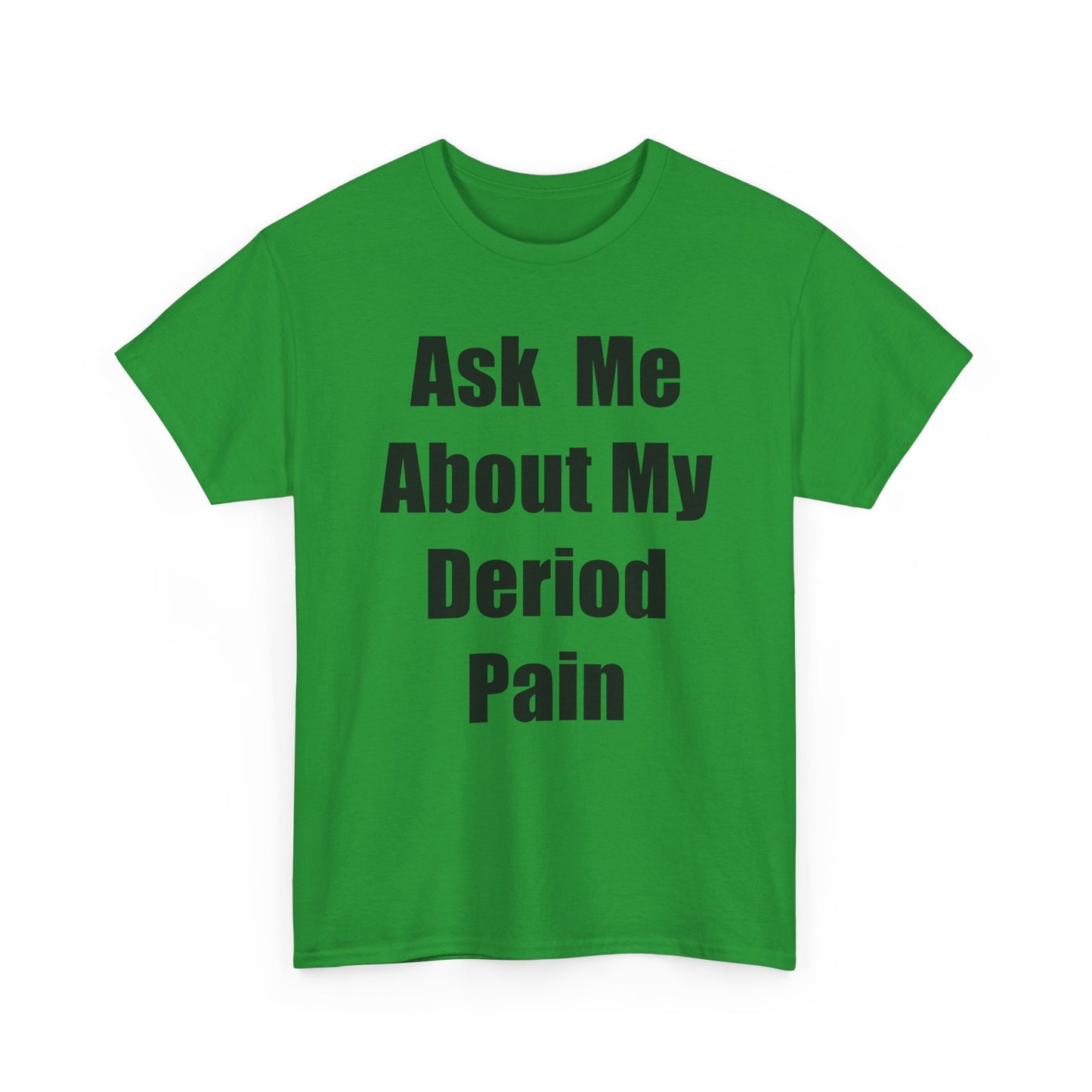 Deriod Pain Tee