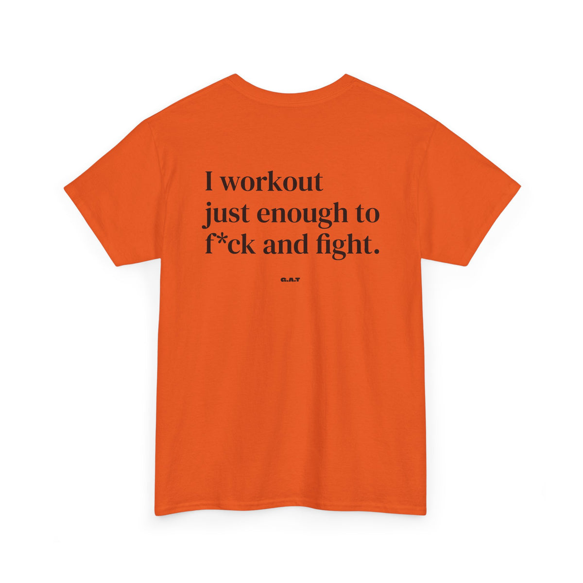 I Workout Just Enough to F*ck and Fight Tee