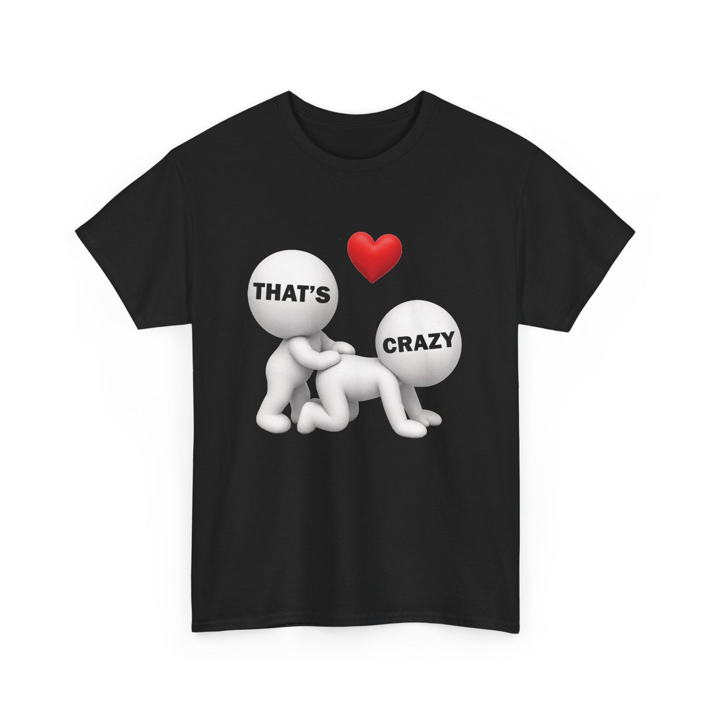 That's Crazy Tee