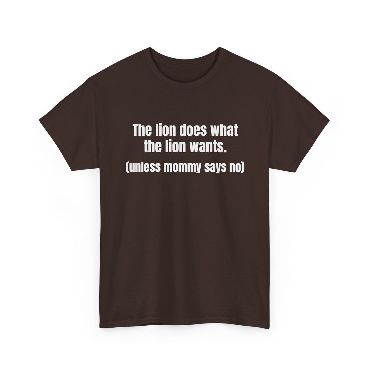 Lion Does What The Lion Wants Tee