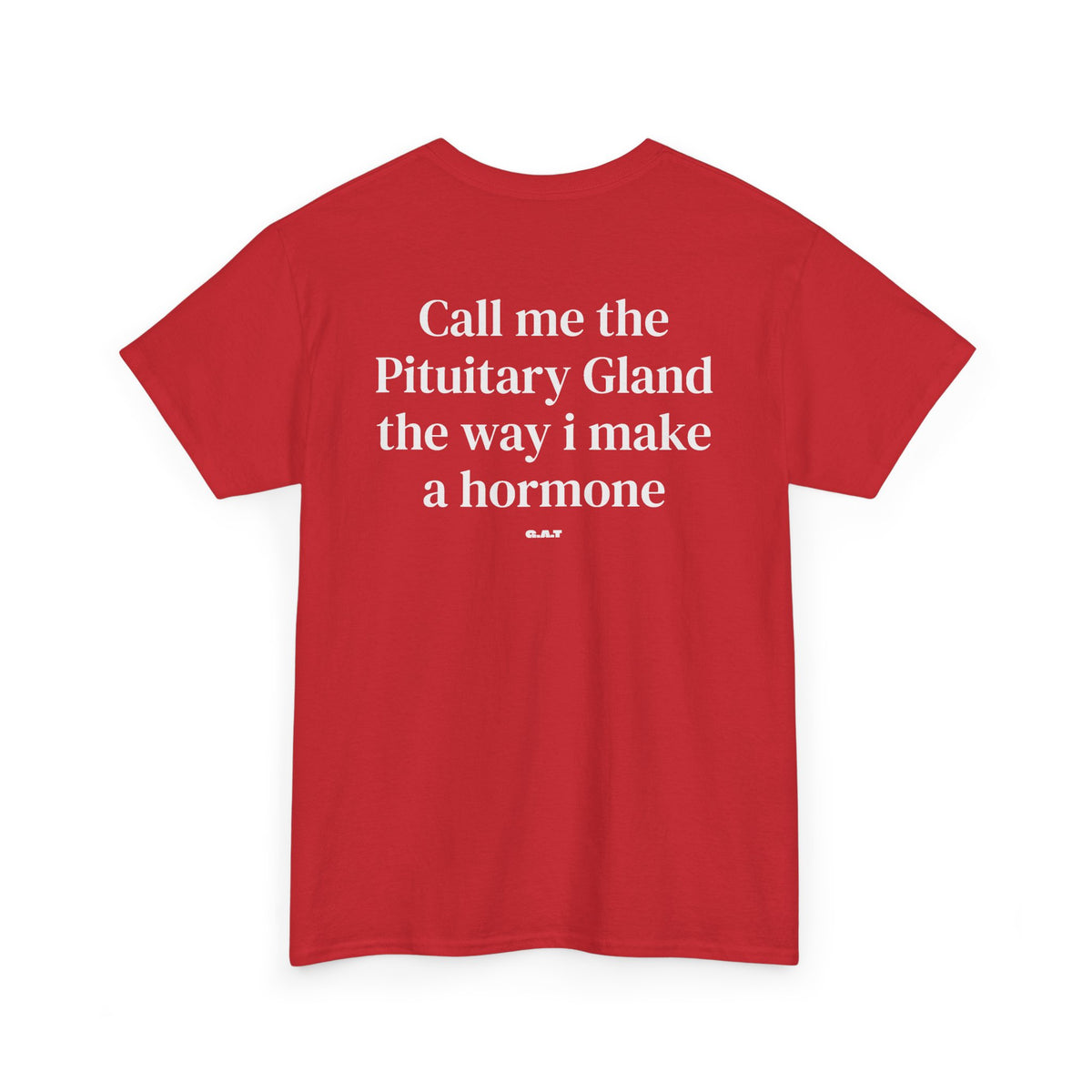 Call Me the Pituitary Gland Hormone Science T-Shirt
