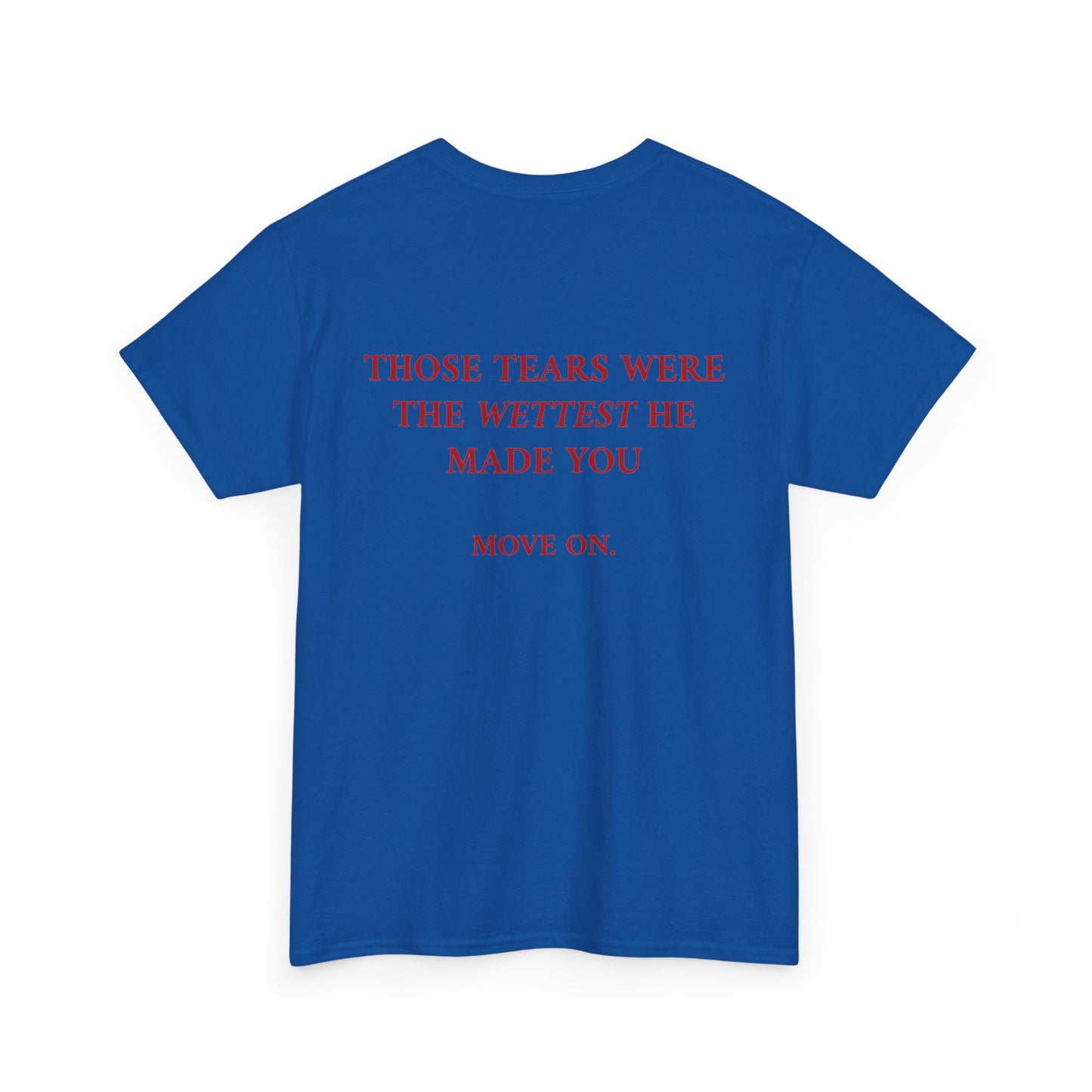 Wettest Tee
