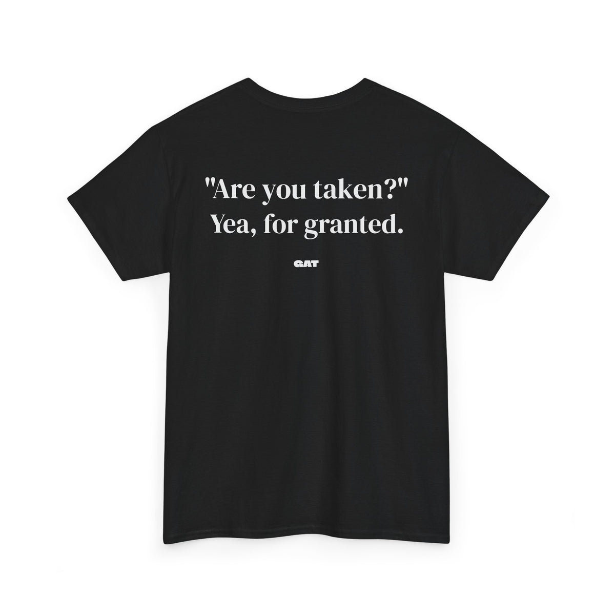 Taken for Granted Tee