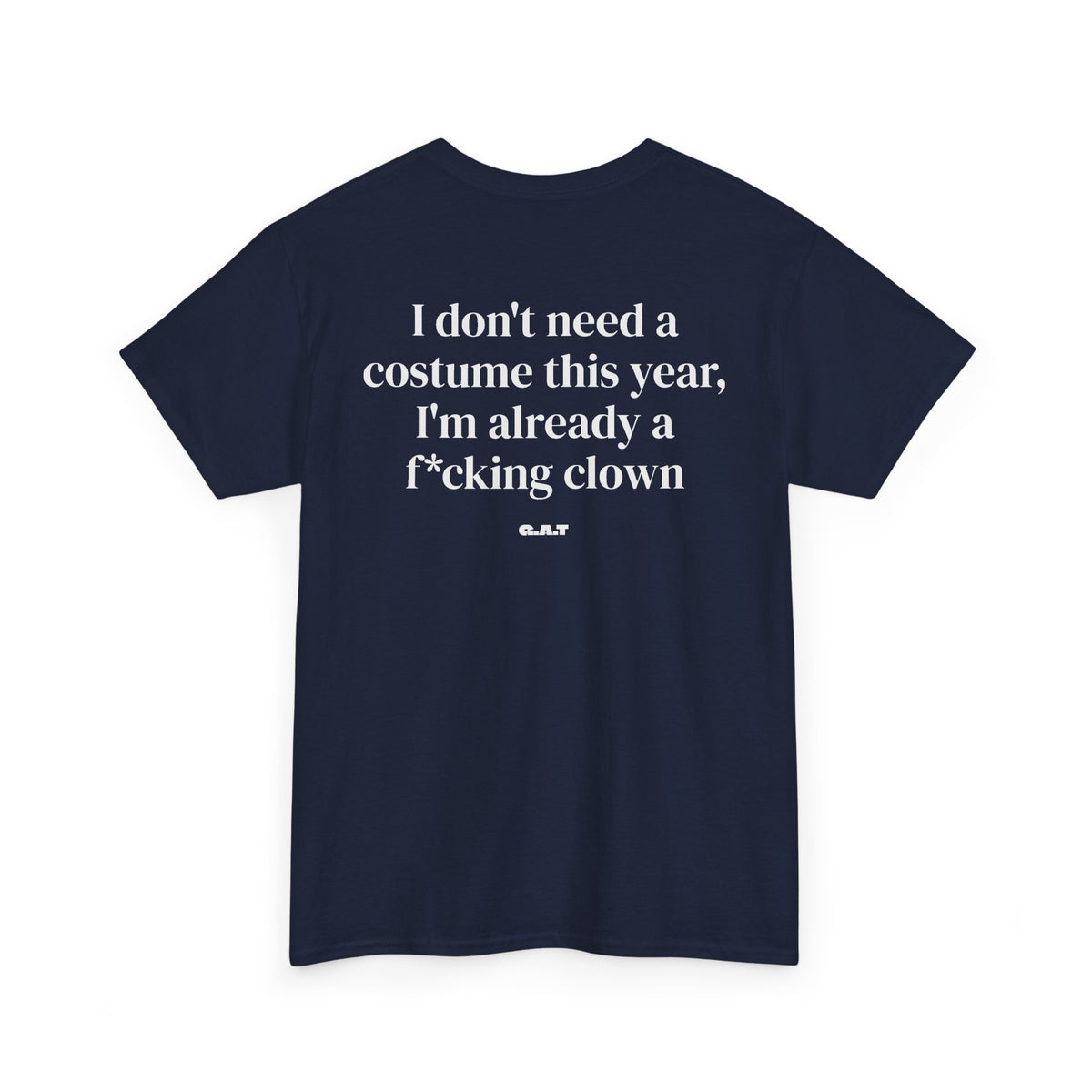 Don't need a Costume Tee
