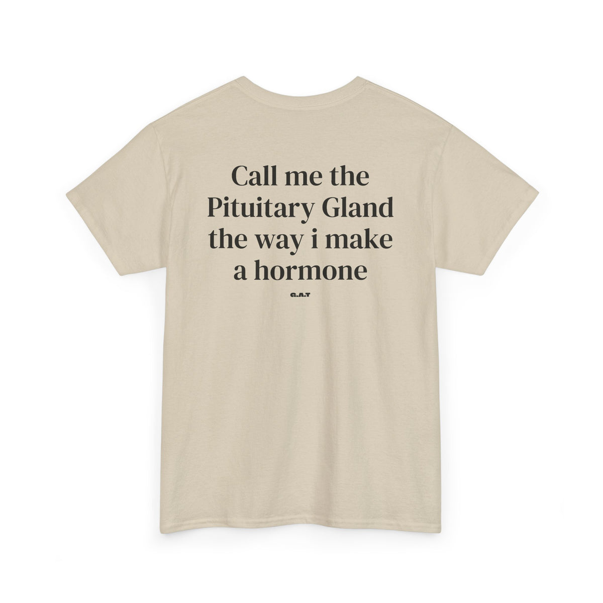 Call Me the Pituitary Gland Hormone Science T-Shirt