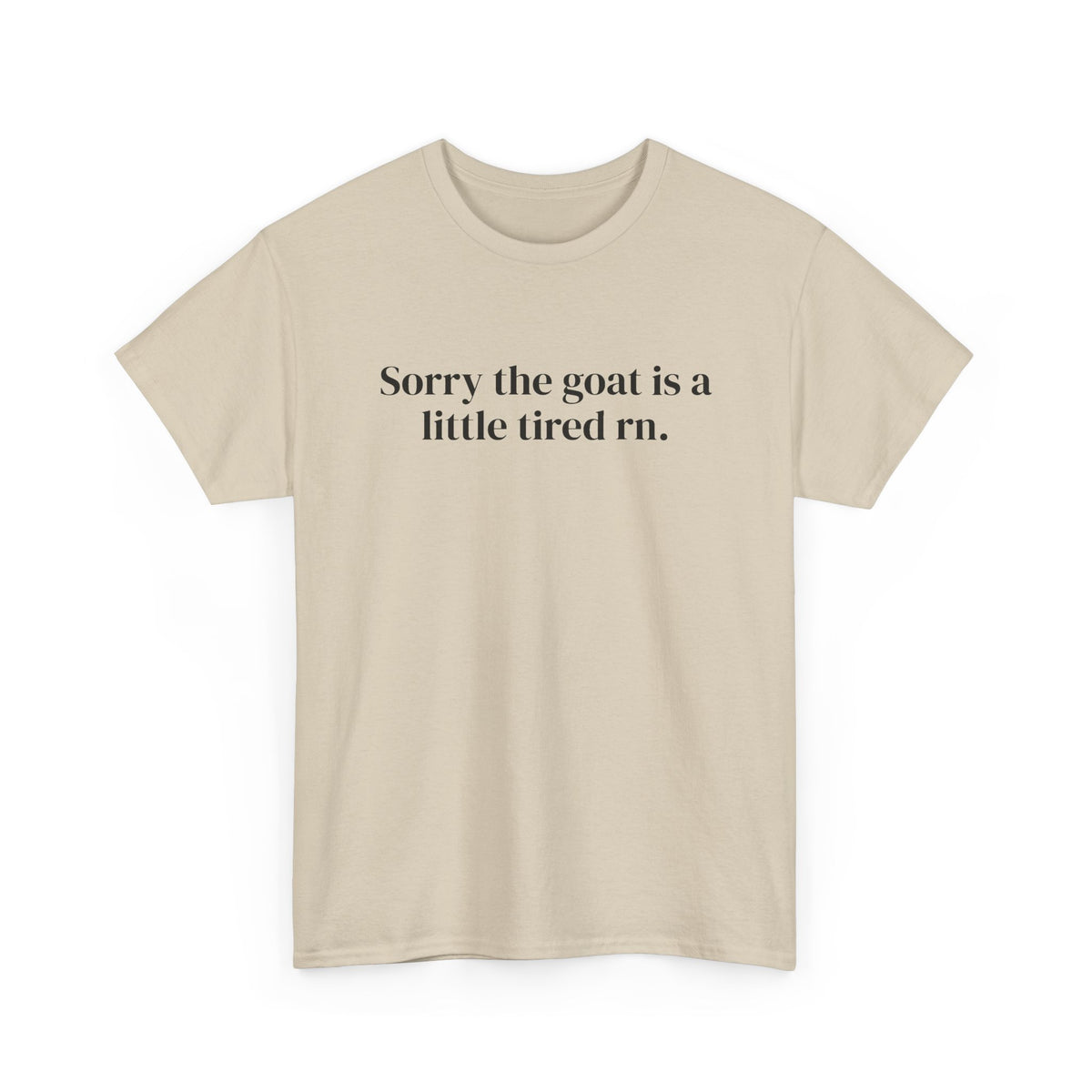 Goat Is Tired Front Print Tee