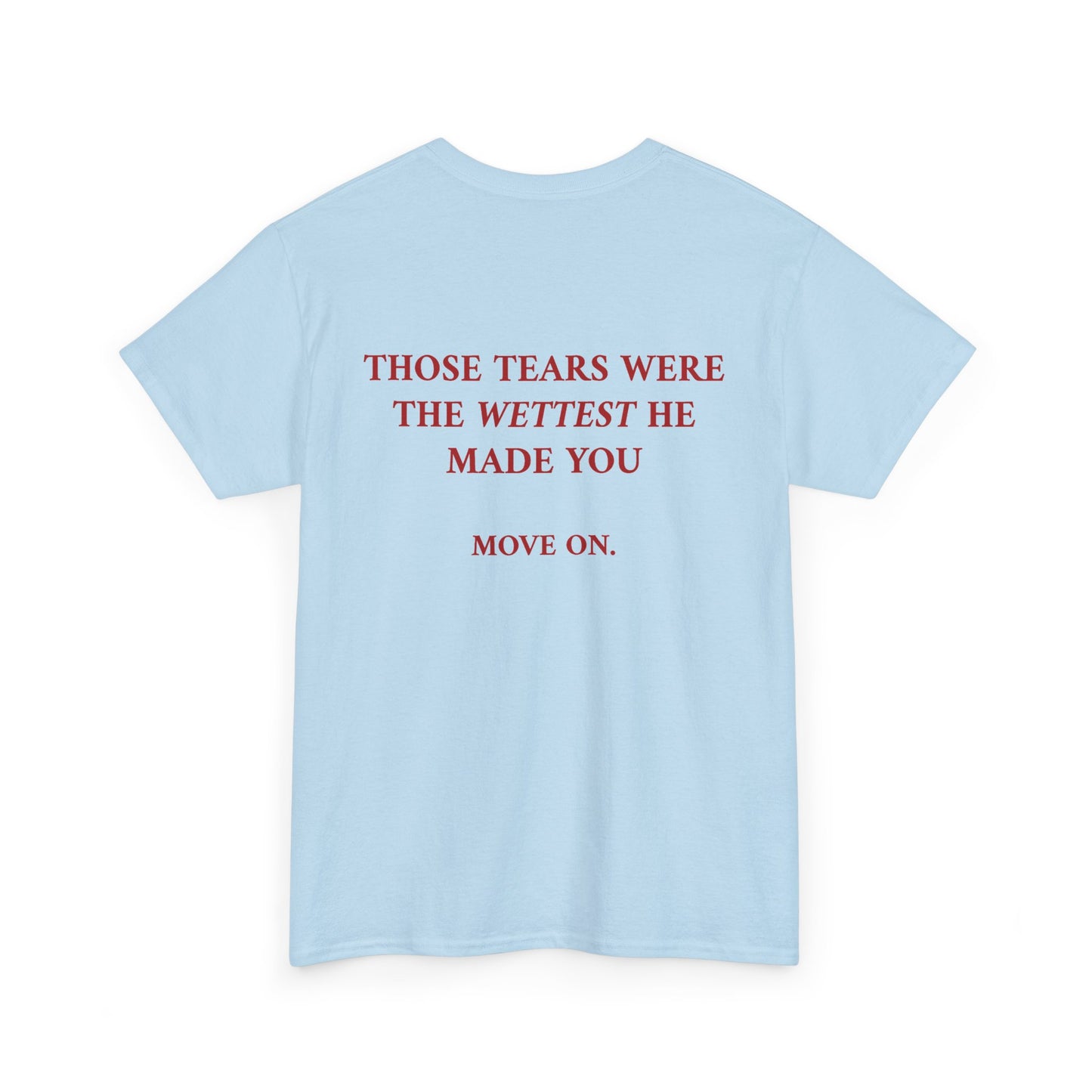 Wettest Tee