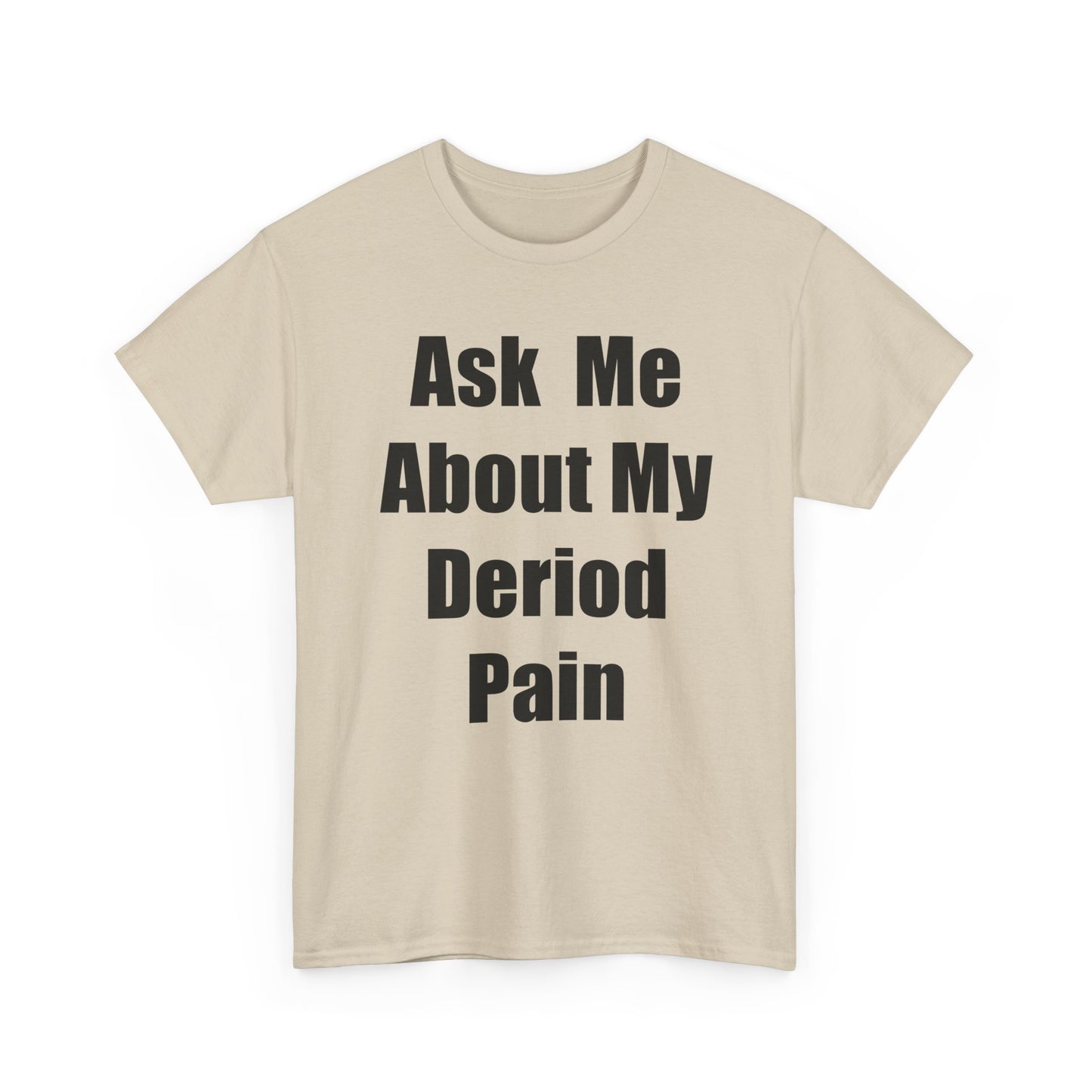 Deriod Pain Tee