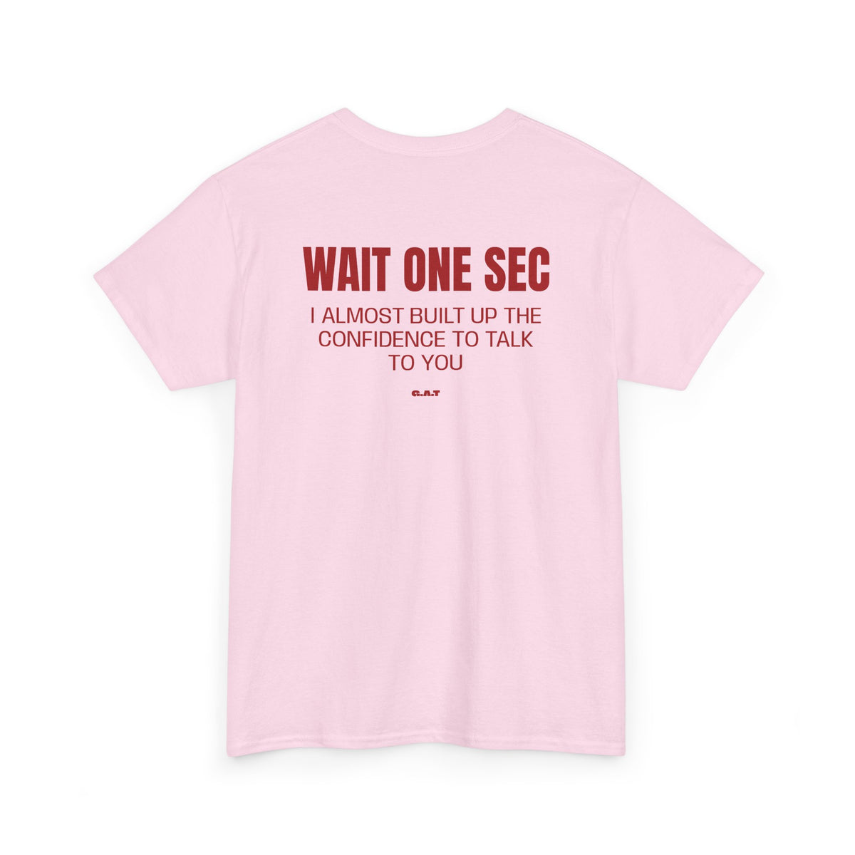 Wait One Sec Tee