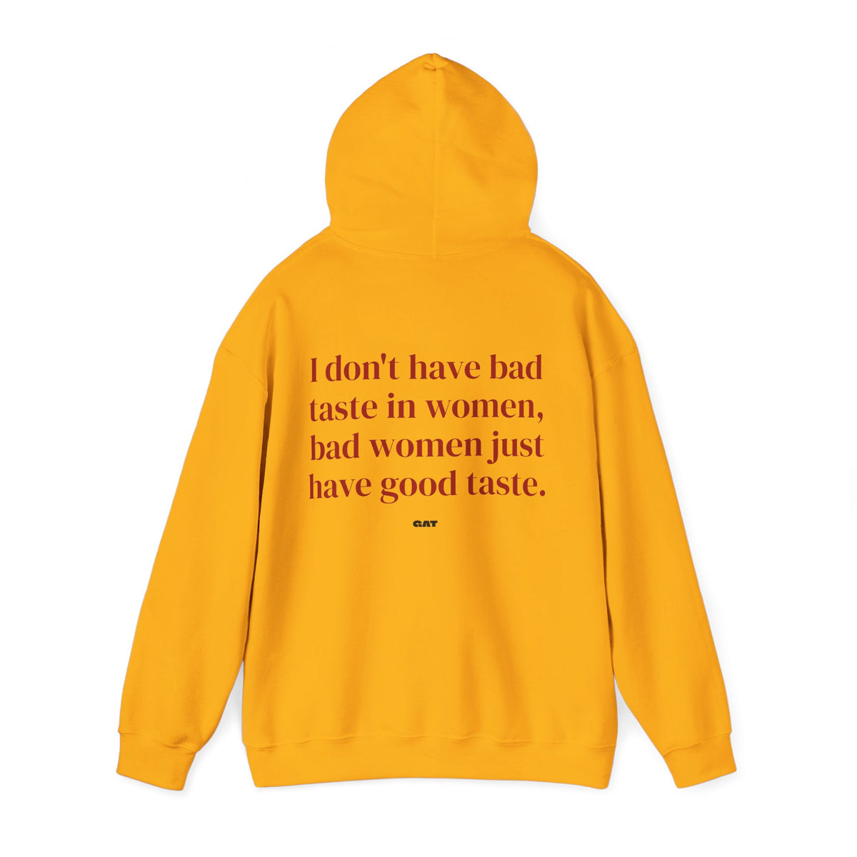 Bad Women Have Good Taste Hoodie