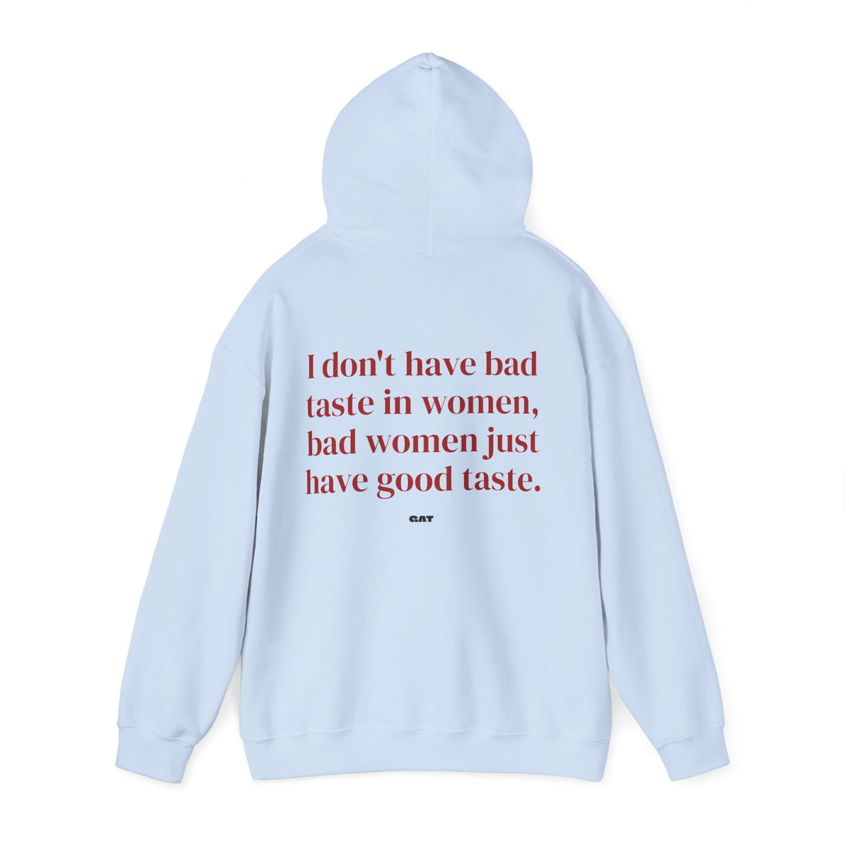 Bad Women Have Good Taste Hoodie