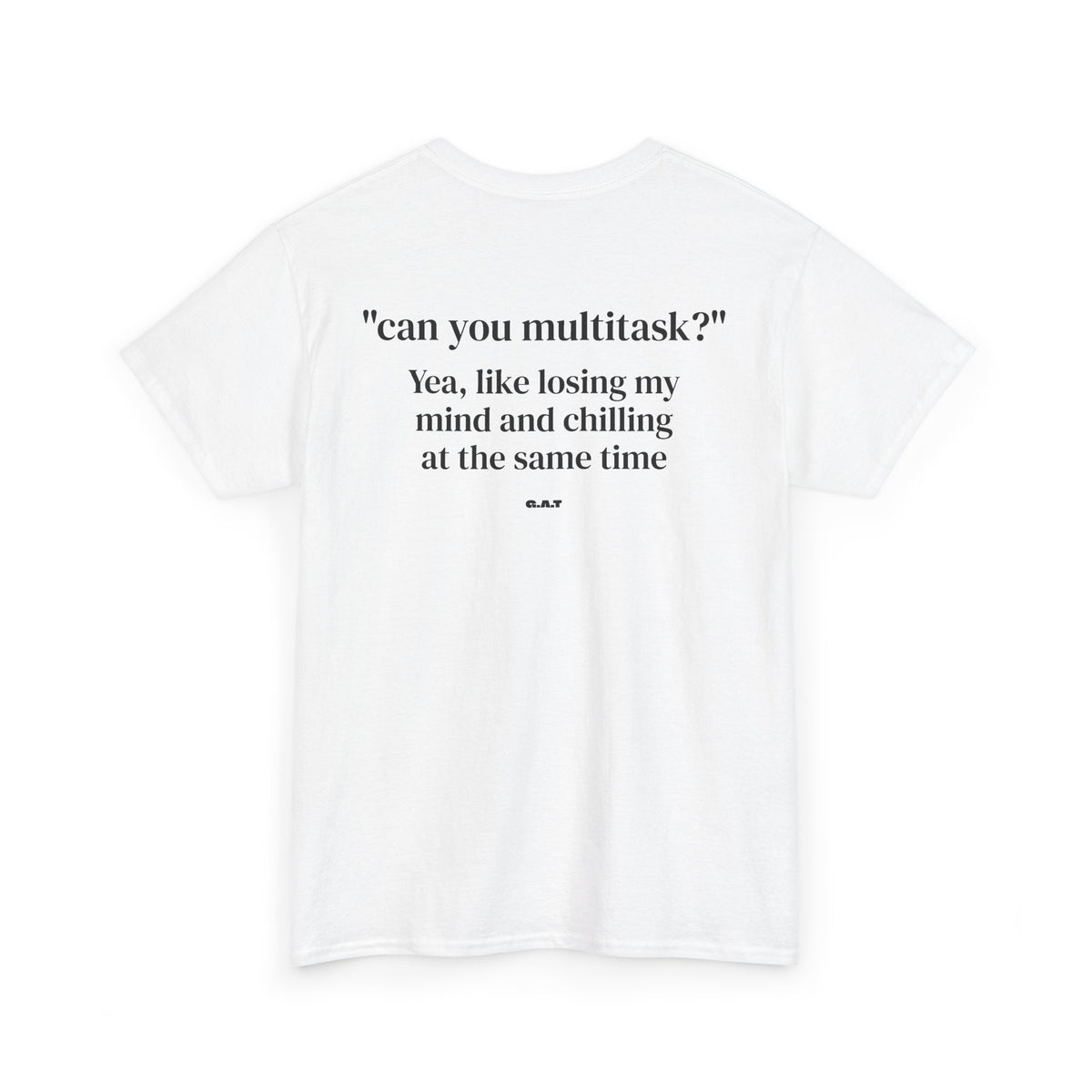 Can You Multitask Tee Back Print