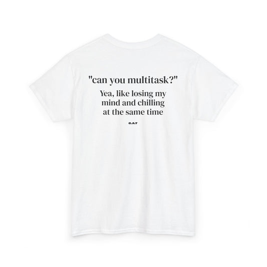 Can You Multitask Tee Back Print