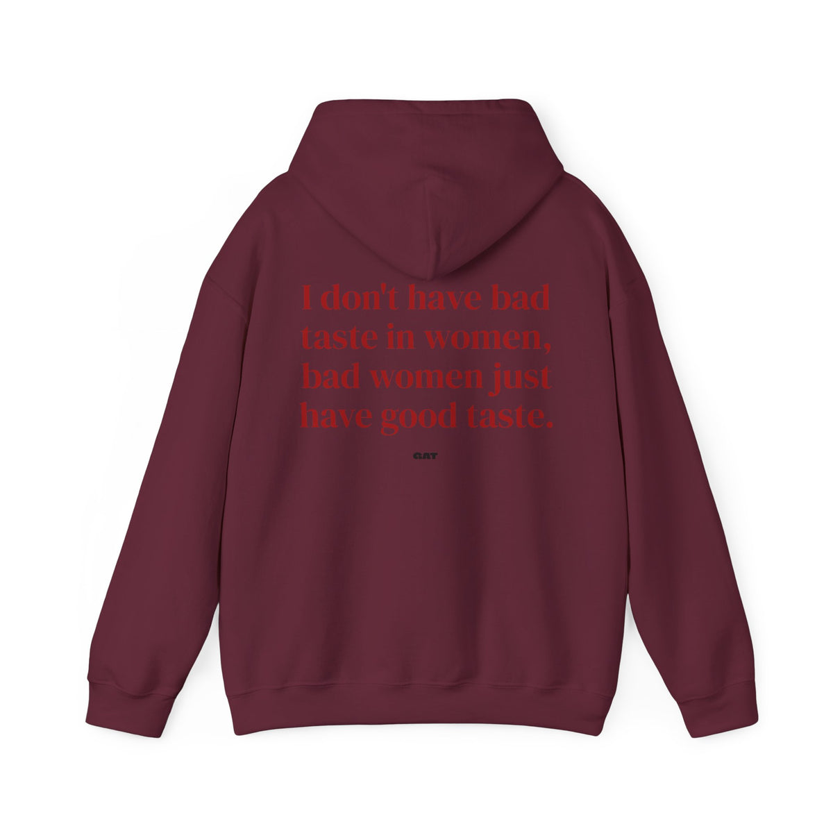 Bad Women Have Good Taste Hoodie