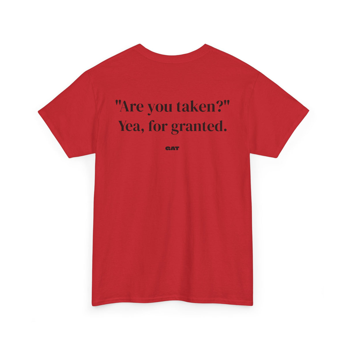 Taken for Granted Tee