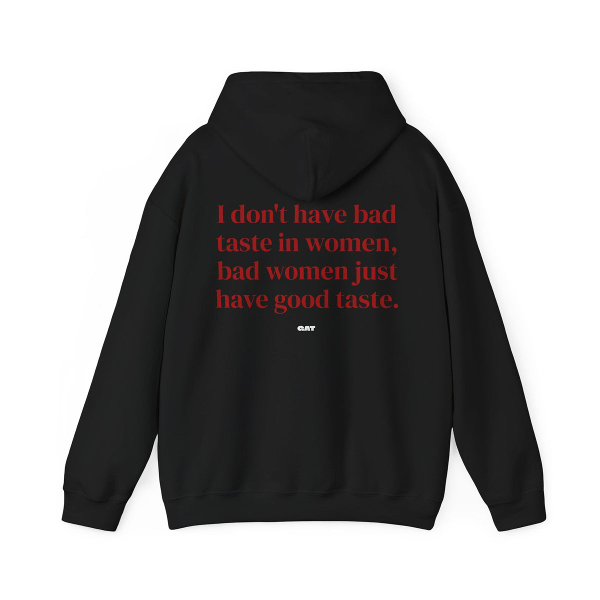 Bad Women Have Good Taste Hoodie
