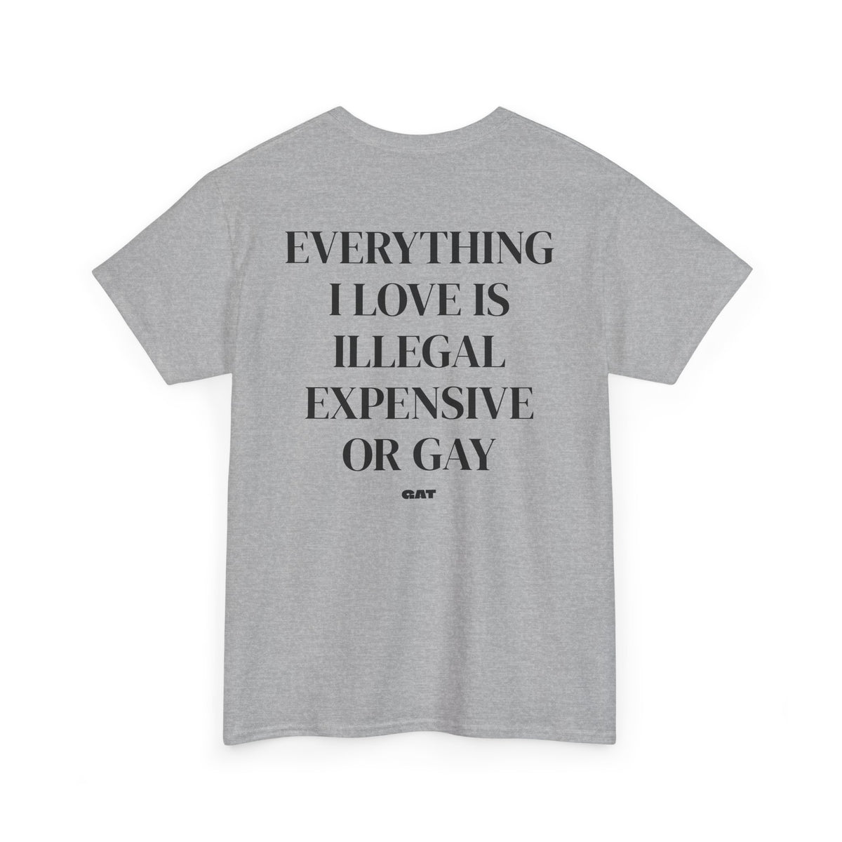 Everything I Love Is Gay Tee