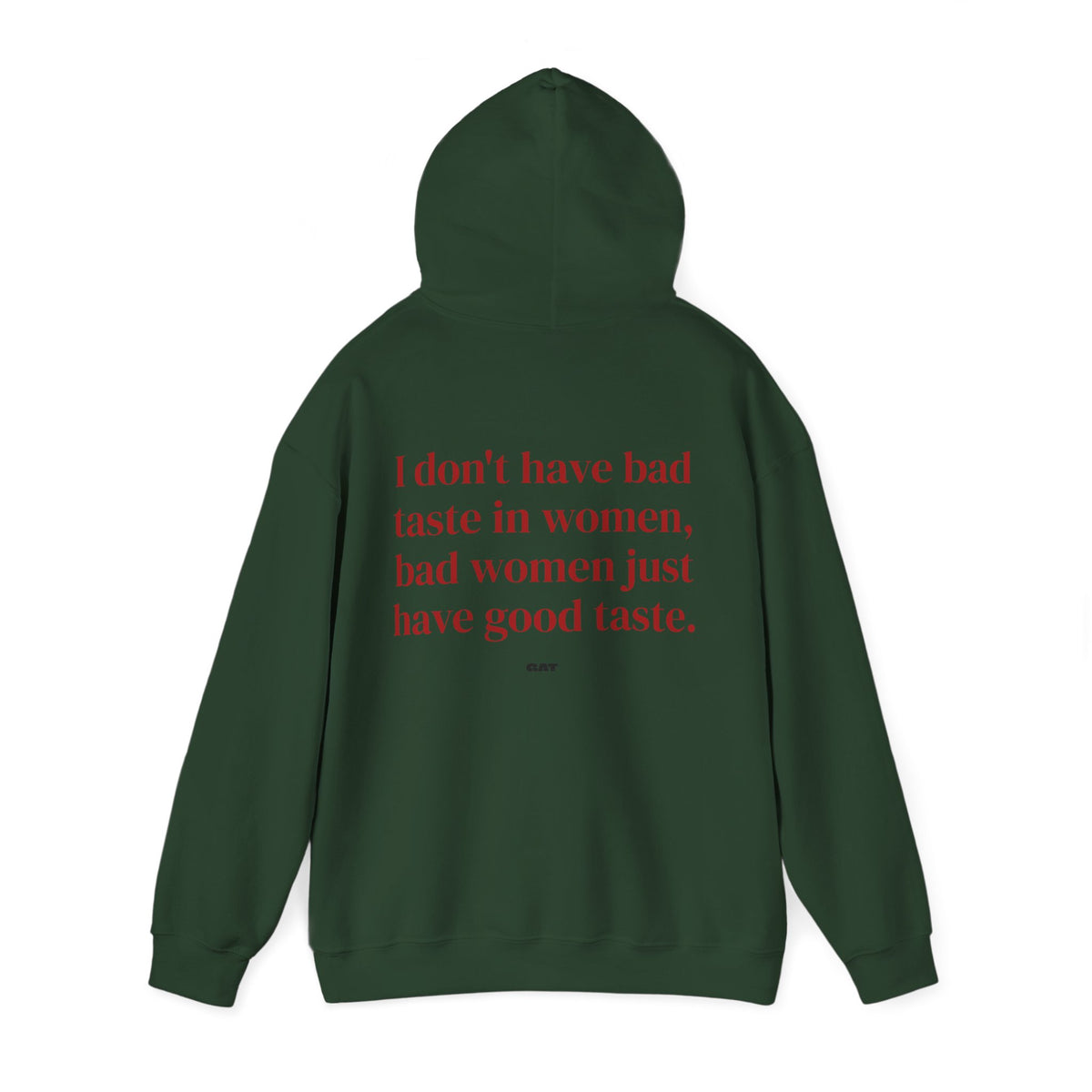 Bad Women Have Good Taste Hoodie