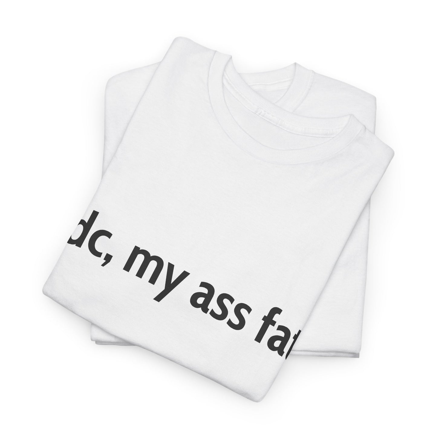 Ass Fat Tee