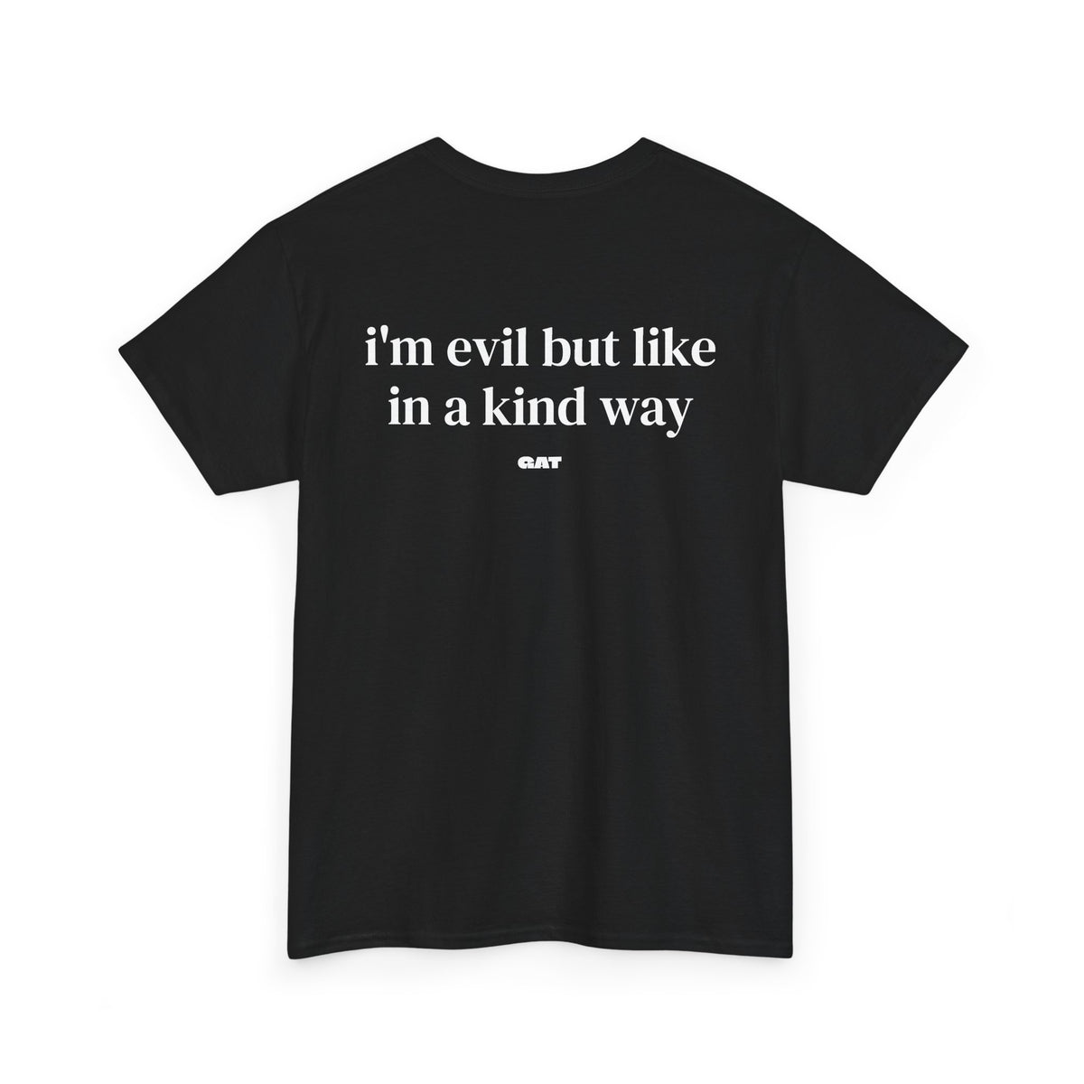 I'm Evil But Like in a Kind Way Graphic T-Shirt