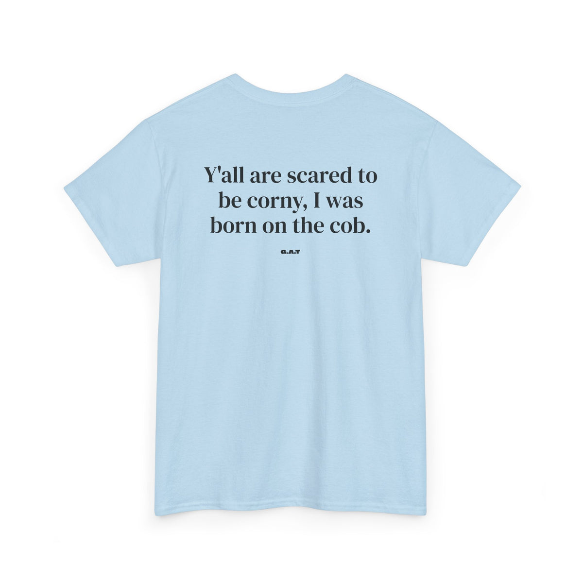 Scared to Be Corny Tee BACK PRINT