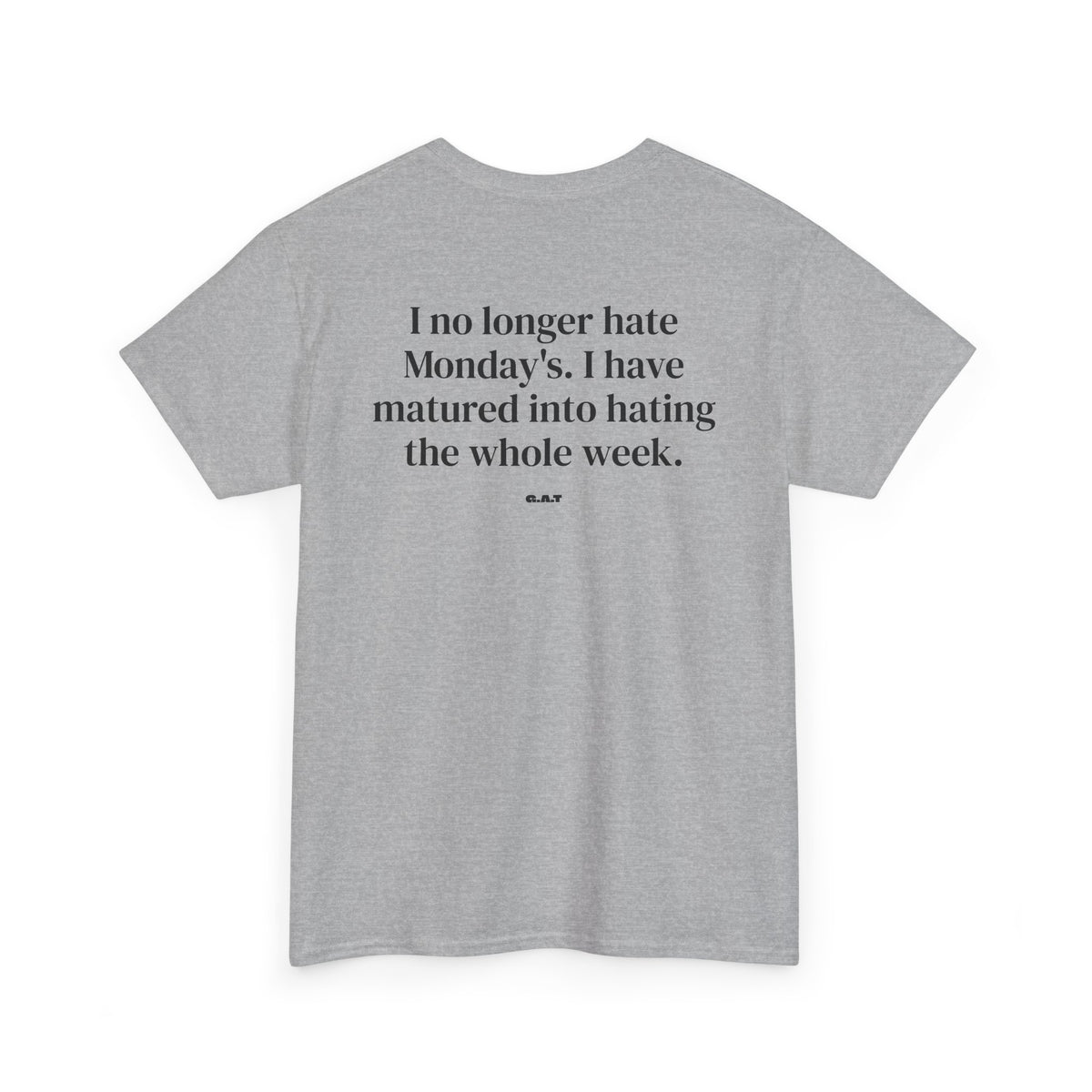 No Longer Hate Monday Tee Back Print