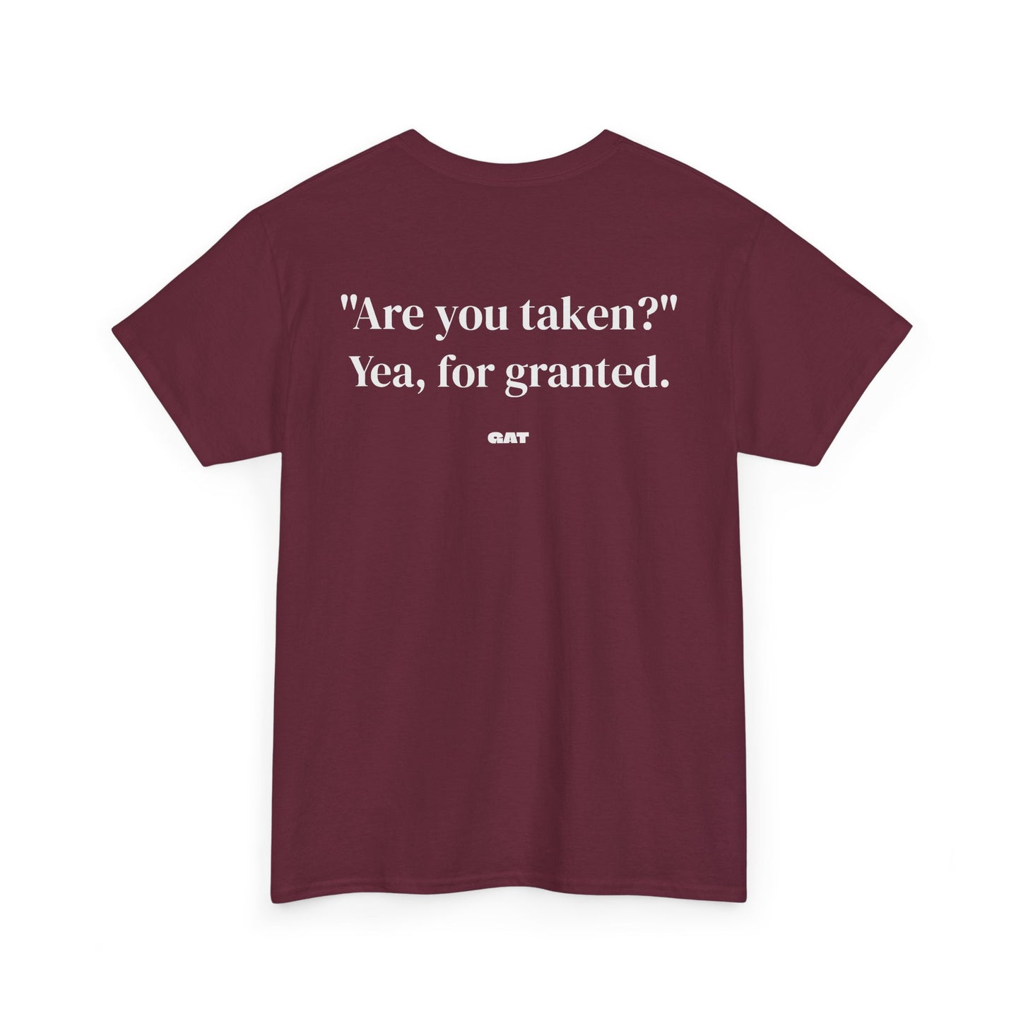 Taken for Granted Tee