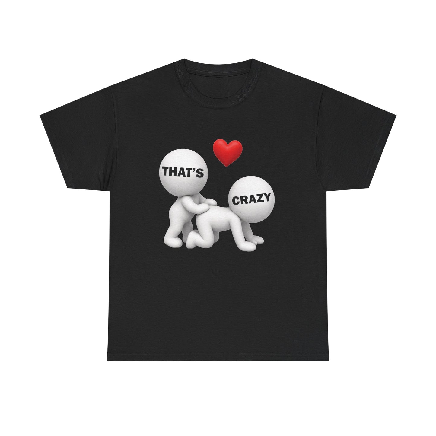 That's Crazy Tee