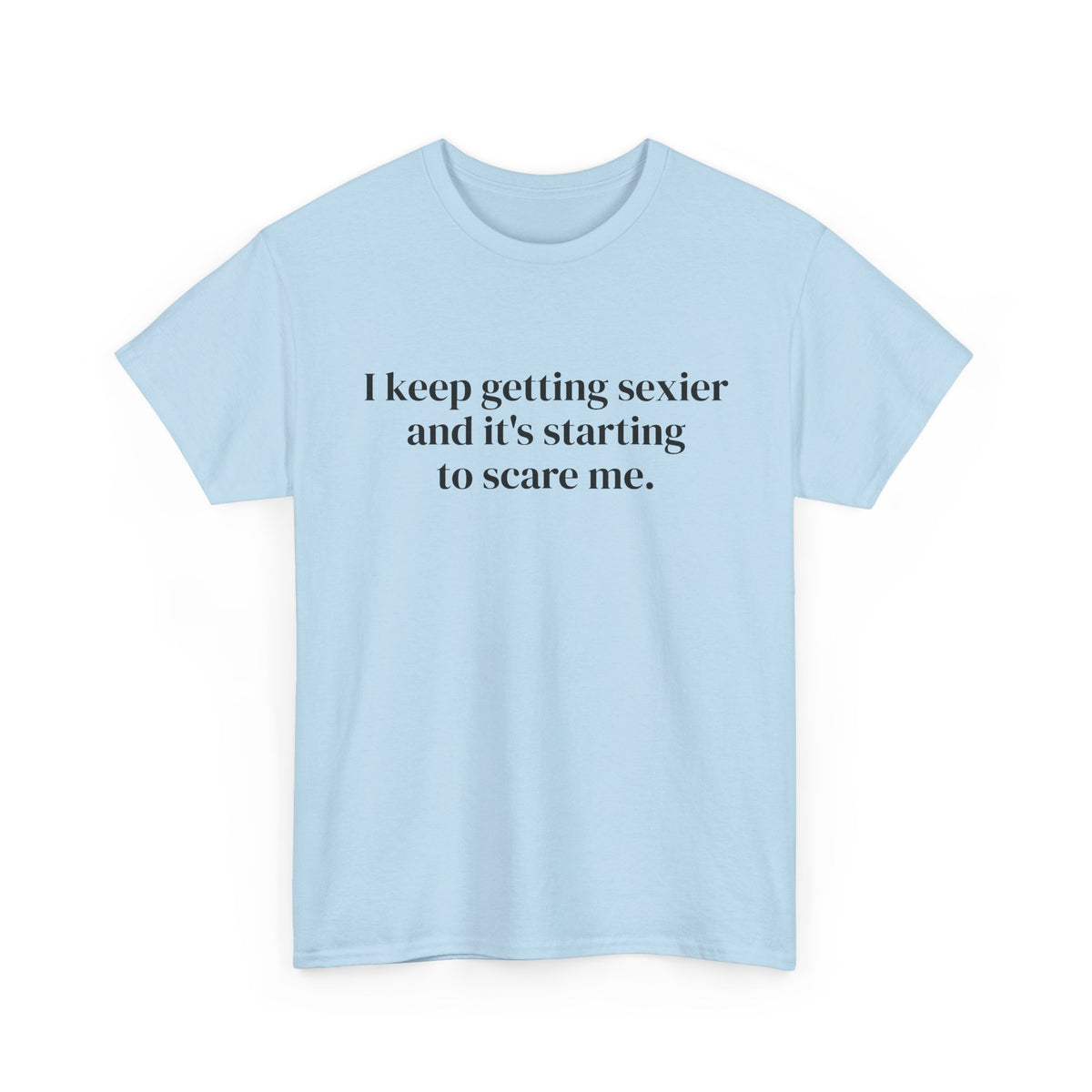 Keep Getting Sexier Tee