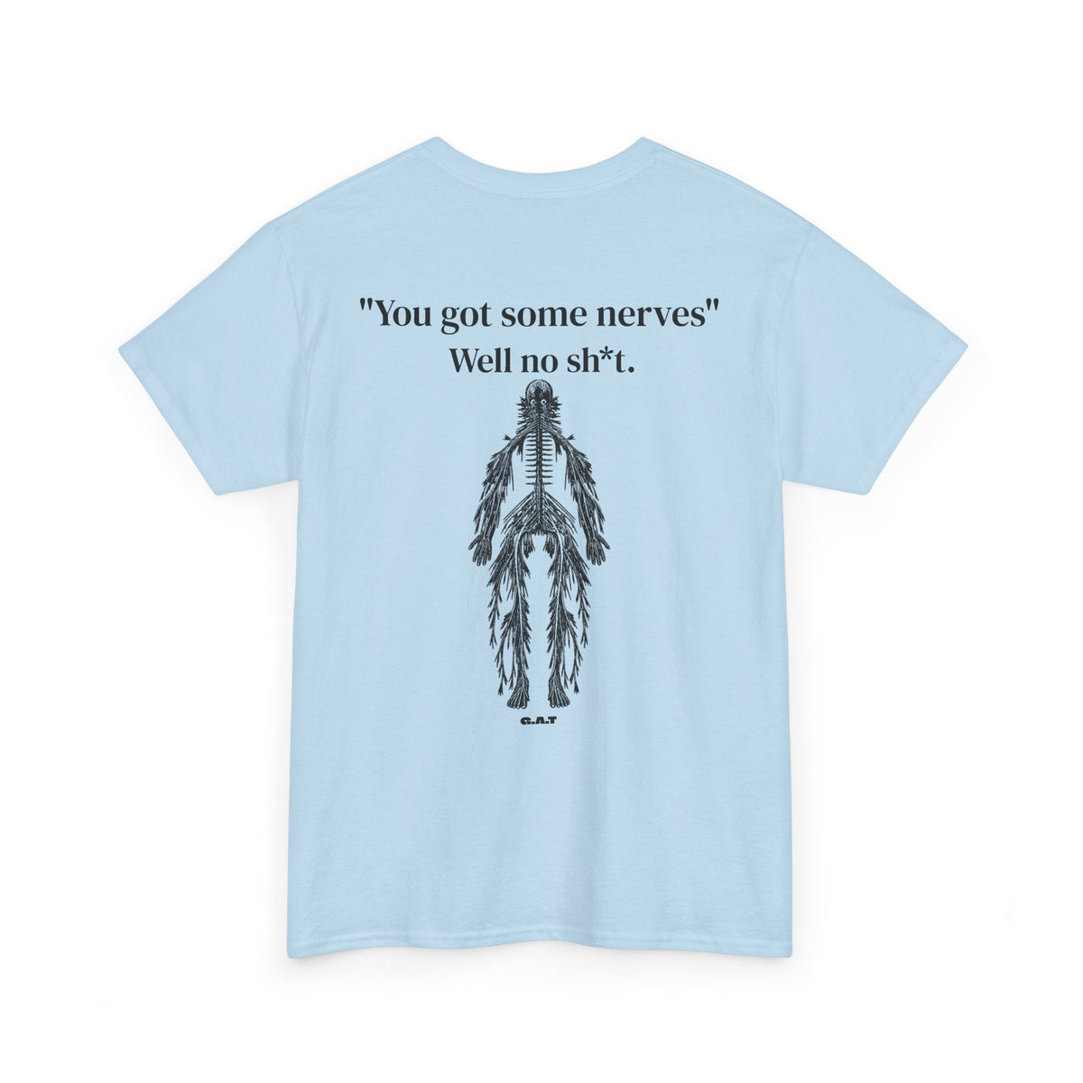 You Got Some Nerves Funny Skeleton Tee