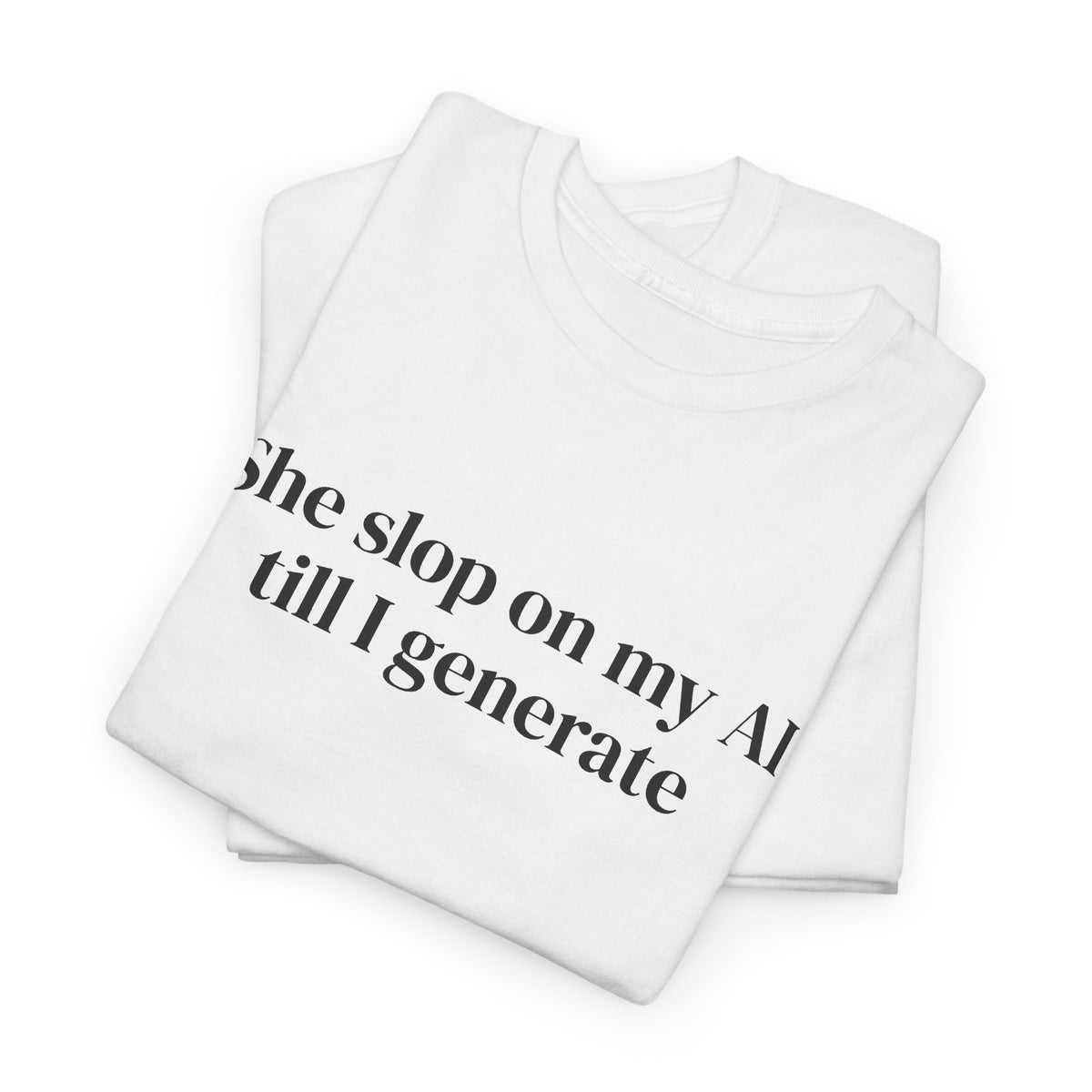 Slop on My AI Tee