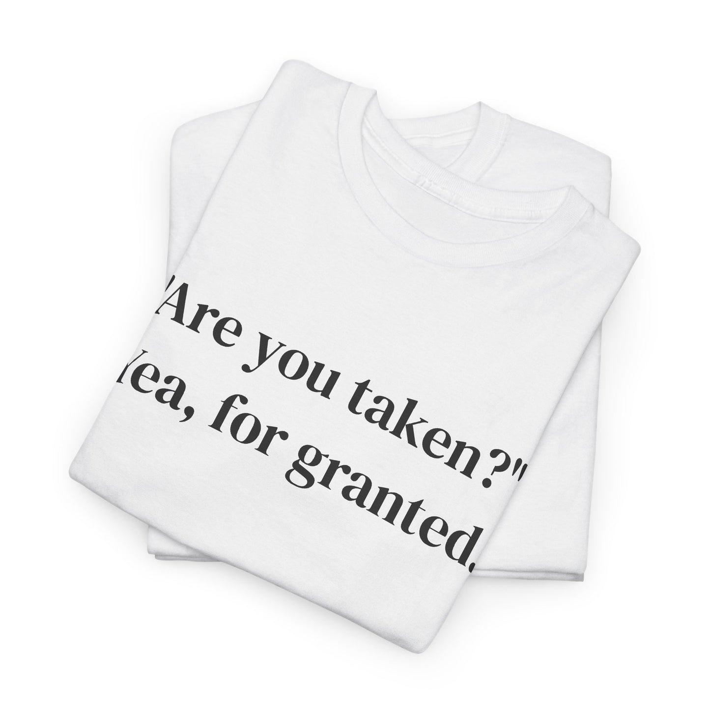 Taken for Granted Front Tee